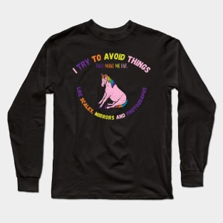 Try To Avoid Things That Make Me Fat Long Sleeve T-Shirt